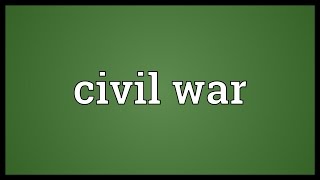 Civil war Meaning [upl. by Ojela865]