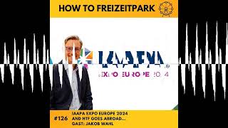 126  IAAPA Expo Europe 2024 and HTF goes abroad  How to Freizeitpark [upl. by Trude]