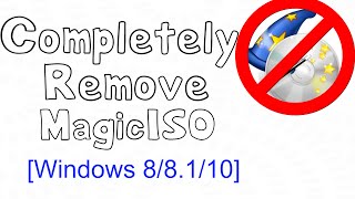 How to Completely Remove MagicISO Updated [upl. by Idnal795]