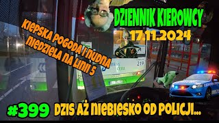 17112024 DZIENNIK KIEROWCY KIEPSKA POGODA I NUDNA NIEDZIELA NA LINII 5DZIŚ AŻ NIEBIESKO OD POLICJ [upl. by Ellenyl529]