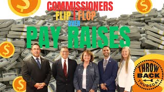 Commissioners Flip Flop Over Self Awarded Pay Raises  Throwback Thursday TBT [upl. by Rinee286]