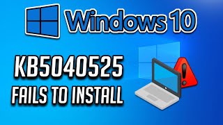 FIX KB5040525 Update Not Installing In Windows 10 [upl. by Renrew]