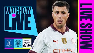 MATCHDAY LIVE  Crystal Palace v Man City  Premier League [upl. by Roice]