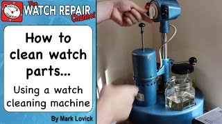 How to clean watch parts and what solutions to use Watch repair tutorials [upl. by Tull]