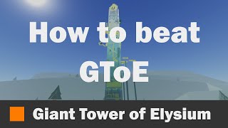 WTHITT  Giant Tower of Elysium GToE guide [upl. by Anyehs243]