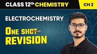 Electrochemistry  One Shot Revision  Class 12 Chemistry Chapter 2  CBSE 202425 [upl. by Nwadal]