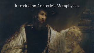 Introduction to Aristotle’s “Metaphysics” [upl. by Gabbi]