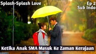 SplashSplash Love Ep 2 Sub Indo  Alur Cerita [upl. by Aniraz]