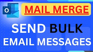 How to Use MAIL MERGE to Send Bulk Email Messages in Outlook [upl. by Aniled]