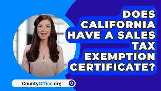 Does California Have A Sales Tax Exemption Certificate  CountyOfficeorg [upl. by Anohsal]