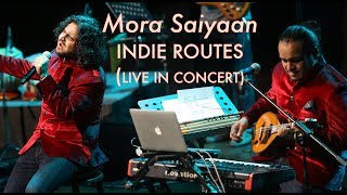 Mora Saiyaan Live  Indie Routes  Aabhas Shreyas [upl. by Lore]