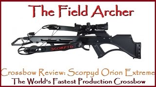 The Archery Review Scorpyd Orion Extreme  The Worlds Fastest Crossbow [upl. by Cairistiona]