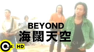 BEYOND【海闊天空】Music Video 粵 HD [upl. by Glogau]