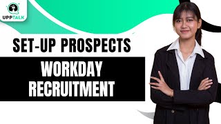 Set Up Prospects amp Candidates  Workday Recruiting Tutorial  Workday Recruiting  Workday  Upptalk [upl. by Graniah]