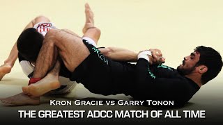 THE GREATEST ADCC MATCH OF ALL TIME Kron Gracie vs Garry Tonon [upl. by Ingold662]