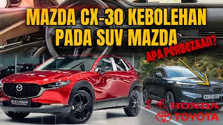 MAZDA CX30 KEBOLEHAN PADA SUV MAZDA  APA PERBEZAAN [upl. by Nilyarg]