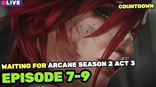 League of Legends  Arcane Season 2 Act 3 Episode 79  COUNTDOWN LIVE CHAT ROOM [upl. by Erny]