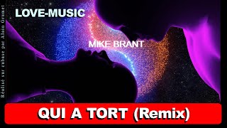 MIKE BRANT  Qui a tort  remix par LoveMusic [upl. by Oca]