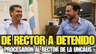 DE RECTOR A DETENIDO  PROCESARON AL RECTOR DE LA UNCAUS  ASN [upl. by Madoc]