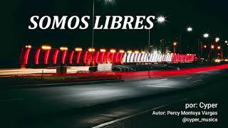 Cyper  Somos Libres Video Lyrics [upl. by Ykceb]