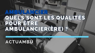 Quels sont les qualités pour être ambulancier [upl. by Nyltyak]