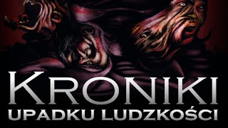 Kroniki Upadku Ludzkości  Krzysztof Rypuła [upl. by Aicylla65]