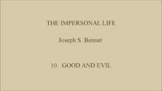 THE IMPERSONAL LIFE Joseph S Benner Narrated Ch10 GOOD AND EVIL [upl. by Wallache581]