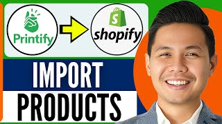 How To Import Products From Printify To Shopify Best Method [upl. by Htbazile]