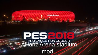 PES 2018  Allianz Arena stadium Patch NEW Download amp Install [upl. by Stoneman510]