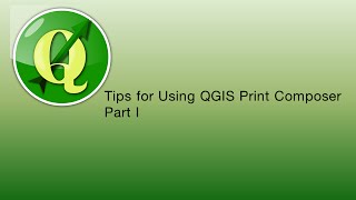 Tips for Using QGIS Print Composer [upl. by Oskar]