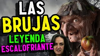 LAS BRUJAS Leyenda escalofriante relato de terror características y apariciones [upl. by Anihsak]