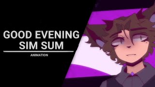 GOOD EVENING SIM SUM  ANIMATION MEME  TW [upl. by Dettmer867]