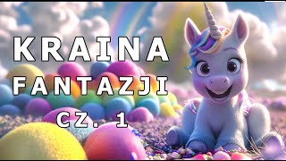 ✅🦄KRAINA FANTAZJI CZ 1🦄  AUDIOBOOK DLA DZIECI  AUDIOBAJKA DLA DZIECI  🎧 [upl. by Lugar984]