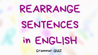 Jumbled Words Test  Rearrange the sentences in English  English quiz [upl. by Ardnuhsor835]