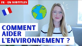 Comment aider lenvironnement   French conversation  English  French subtitles 🇫🇷 [upl. by Trude346]