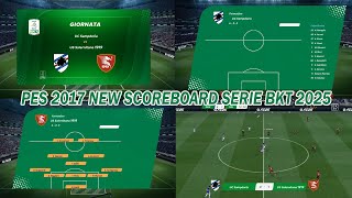 PES 2017 NEW SCOREBOARD SERIE BKT 2025 [upl. by Standing]