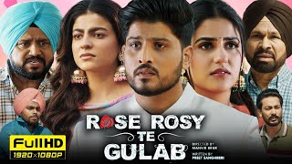 Rose Rosy Te Gulab 2024 Full Punjabi Movie  Gurnam Bhullar  Mahi Sharma  HD Reviews amp Facts [upl. by Akeinahs985]