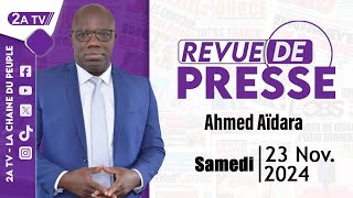 Revue de presse Ahmed Aïdara du Samedi 23 Novembre 2024 [upl. by Ainnos]