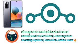 🔥 Lineage OS 21  Android 14  Redmi Note 10 ProMax  January 2024 Security Update  Stable Rom 🔥 [upl. by Gierk]