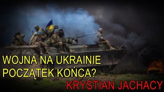 Wojna na Ukrainie początek końca  Krystian Jachacy [upl. by Aynos556]