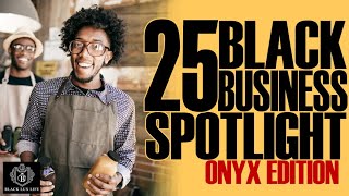 25 Black Business Spotlight 3  BUYBLACK  Black Excellist  Onyx Ed [upl. by Sorazal]