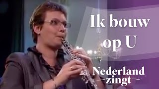 Nederland Zingt Ik bouw op U [upl. by Rita]