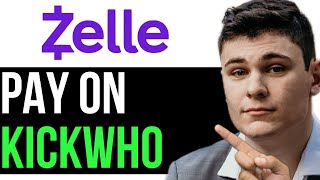 HOW TO PAY WITH ZELLE ON KICKWHO 2024 FULL GUIDE [upl. by Nahgiem]