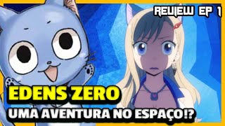 TUDO SOBRE EDENS ZERO  PRIMEIRAS IMPRESSÕES  Review Episódio 01 de Edens Zero [upl. by Ishmul]