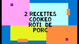 2 recettes cookeo de rôti de porc recette cookeo [upl. by Haisoj]