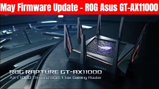 May 2021 Firmware Update  Asus Rapture ROG GT AX11000  300438643129 [upl. by Anires908]