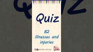 Vocabulary B2 illnesses and injuries quiz en 1 minuto Cambridge English [upl. by Cresida]