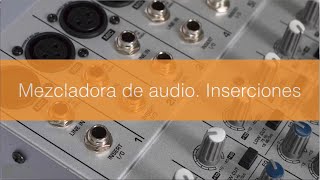 Mezcladora de audio Inserciones [upl. by Mercier]