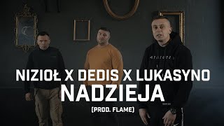 Nizioł ft Dedis Lukasyno  Nadzieja prod Flame [upl. by Gable]