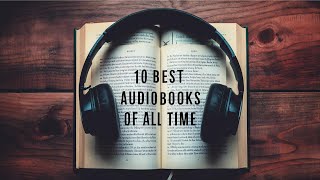 10 Best Audiobooks Of All Time [upl. by Adnarim]